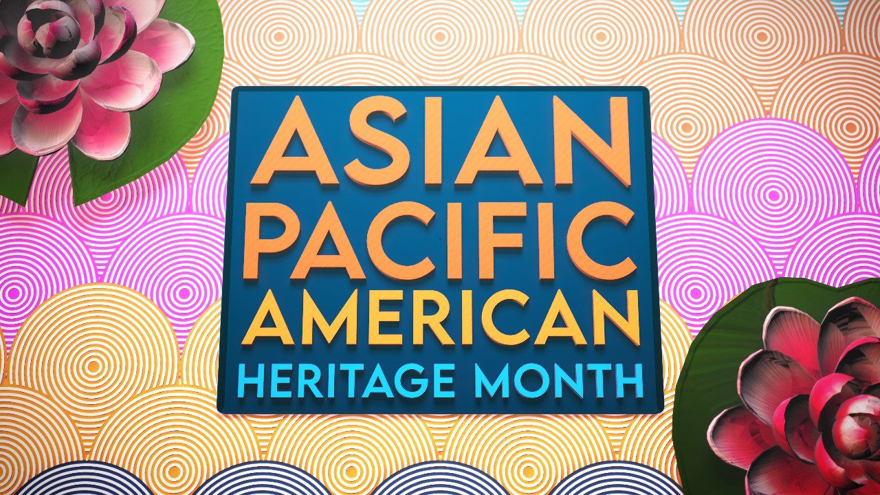 Asian Pacific American Heritage Month